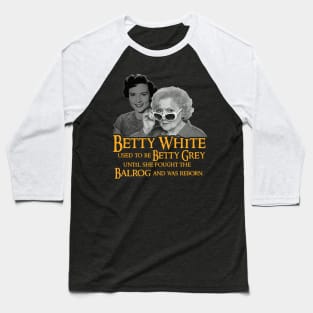 Betty White Used To Be Betty Grey Baseball T-Shirt